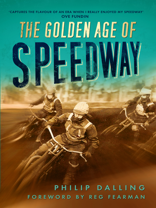 Title details for The Golden Age of Speedway by Philip Dalling - Available